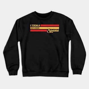 L'Escala Costa Brava Spain Espana Crewneck Sweatshirt